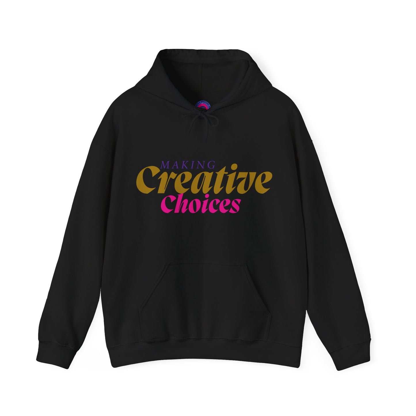 Creative Choices Hoodie – My Life Is a Series of Creative Choices (Text Only)