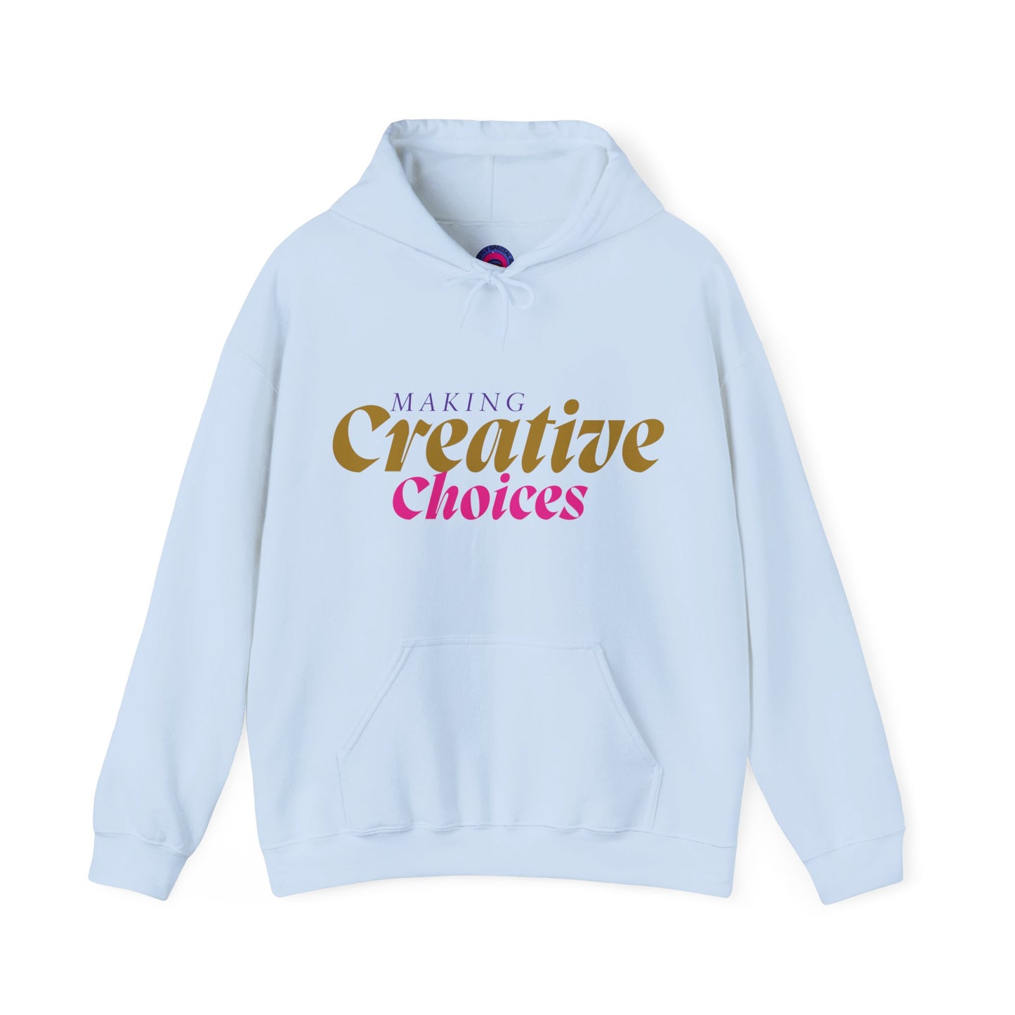 Creative Choices Hoodie – My Life Is a Series of Creative Choices (Text Only)