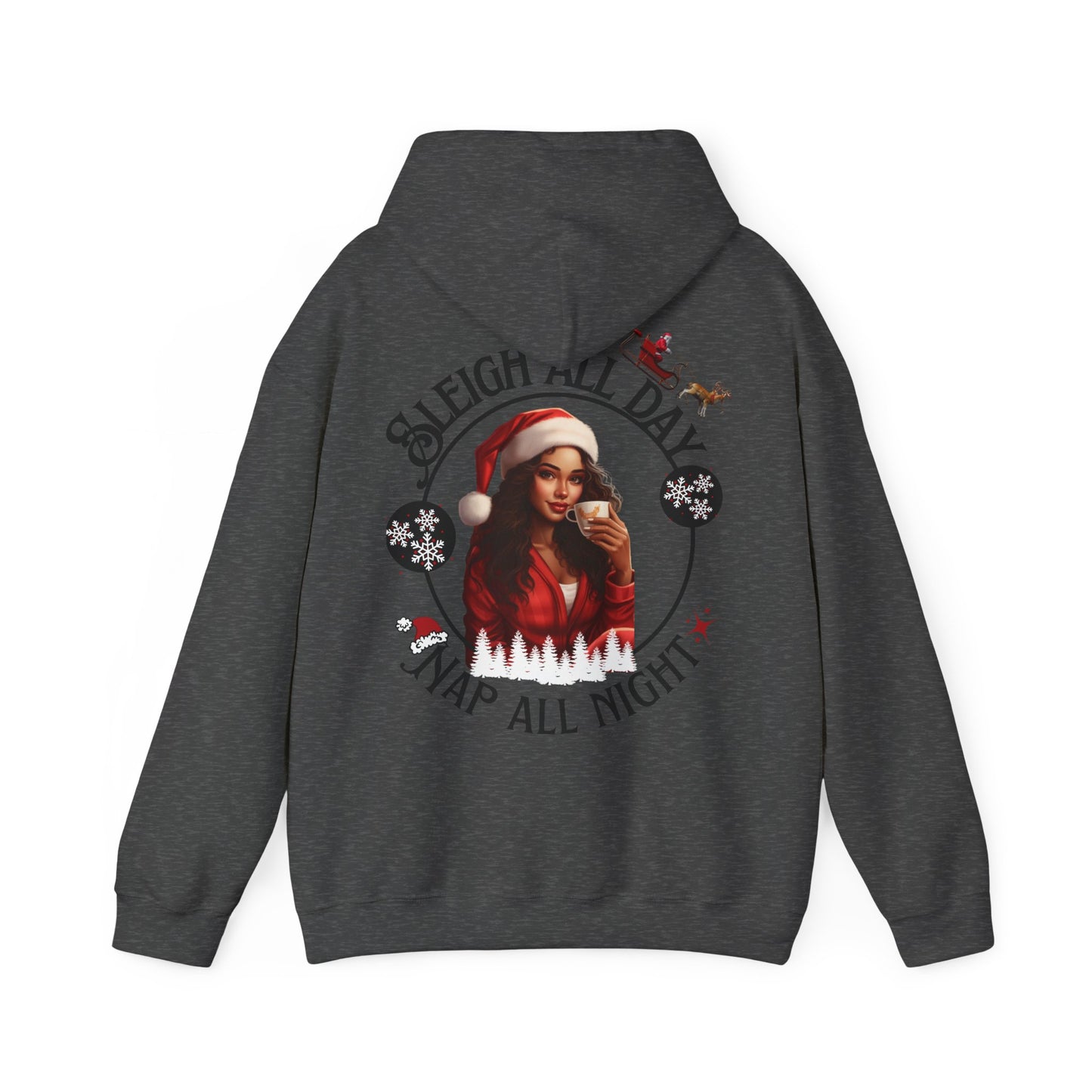 Sleigh All Day Nap All Night Hoodie – Funny Christmas Hoodie for Moms