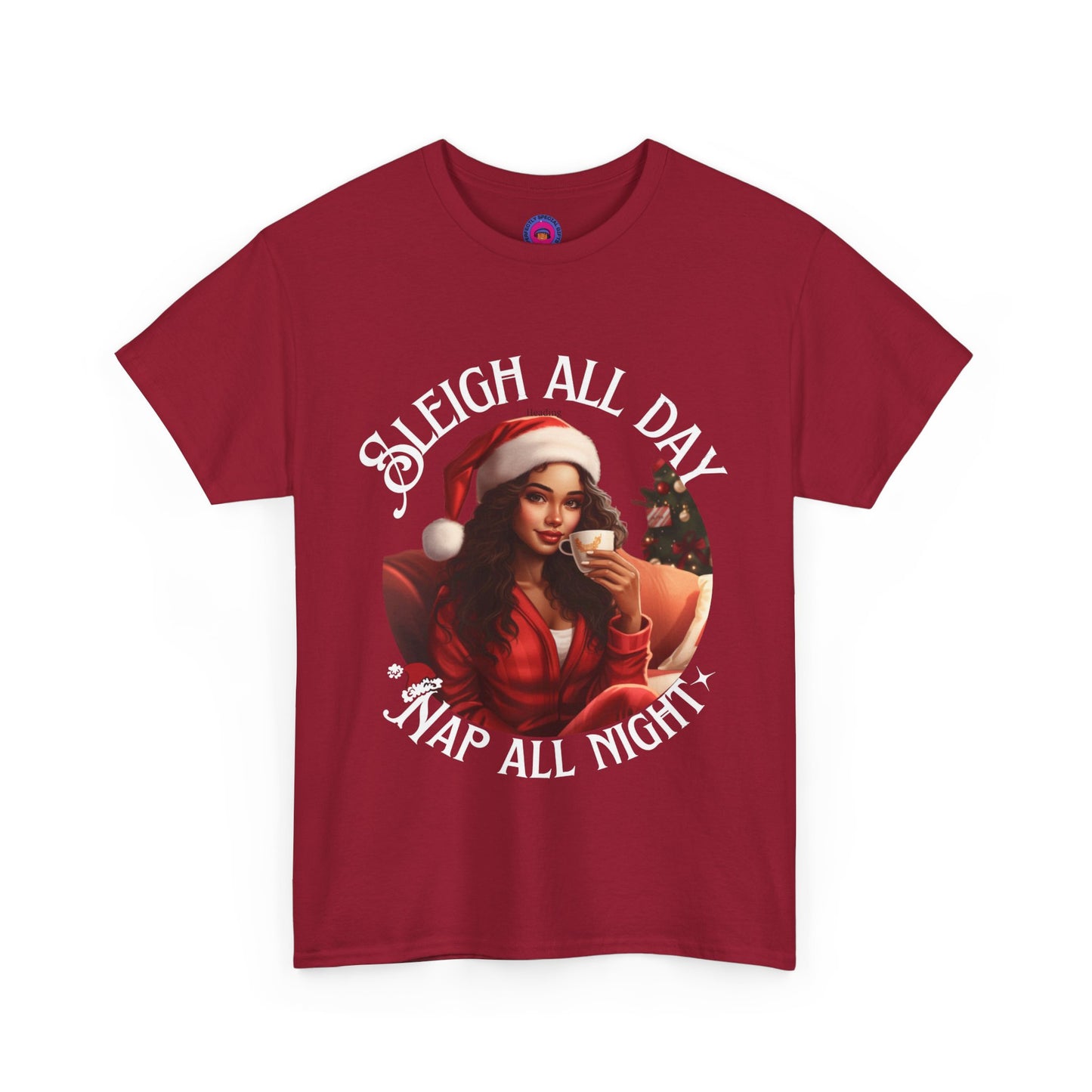 Sleigh All Day, Nap All Night™ Tee