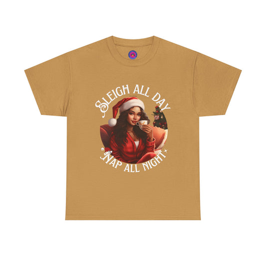 Sleigh All Day, Nap All Night™ Tee