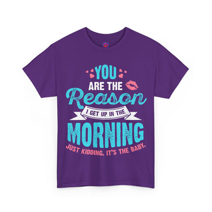 Funny T-Shirt for Moms & Caregivers – You’re the Reason I Get Up... Just Kidding