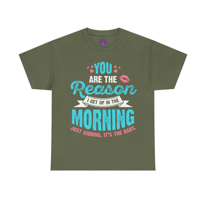 Funny T-Shirt for Moms & Caregivers – You’re the Reason I Get Up... Just Kidding