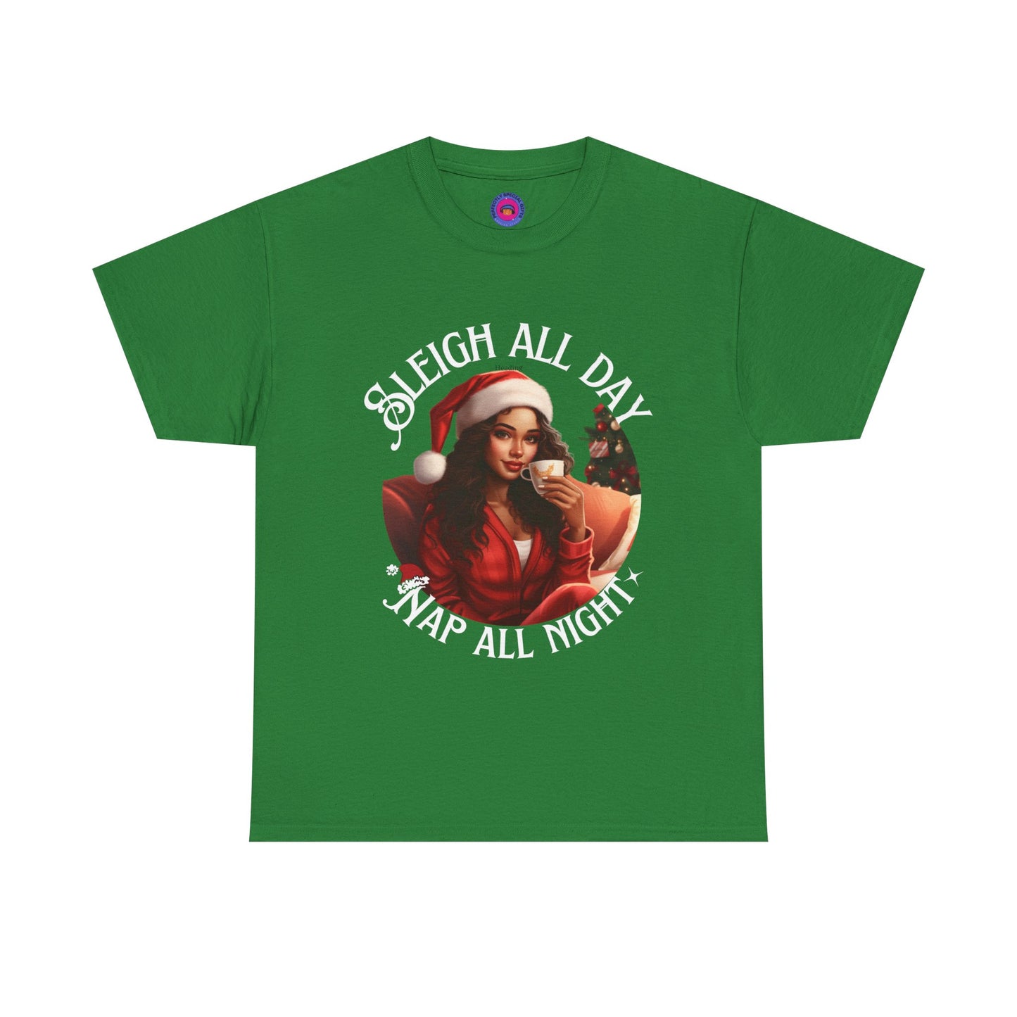 Sleigh All Day, Nap All Night™ Tee