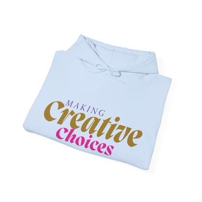 Creative Choices Hoodie – My Life Is a Series of Creative Choices (Text Only)