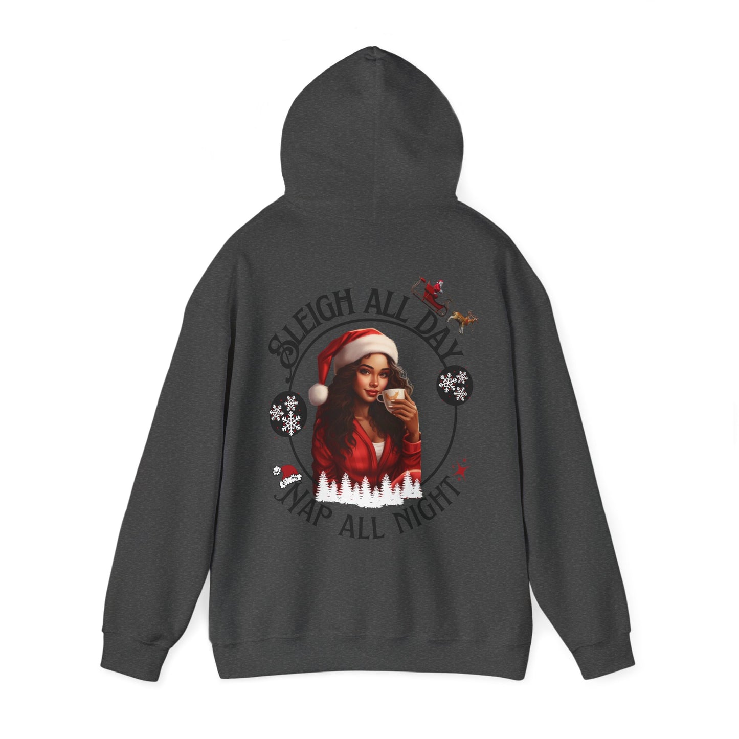 Sleigh All Day Nap All Night Hoodie – Funny Christmas Hoodie for Moms