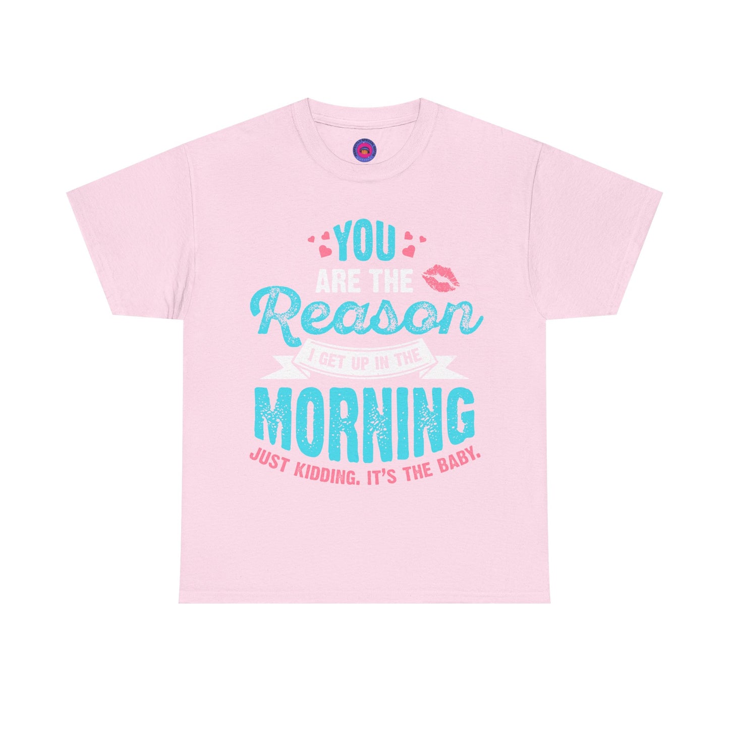Funny T-Shirt for Moms & Caregivers – You’re the Reason I Get Up... Just Kidding