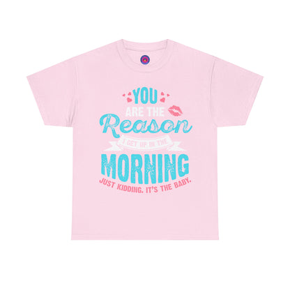 Funny T-Shirt for Moms & Caregivers – You’re the Reason I Get Up... Just Kidding