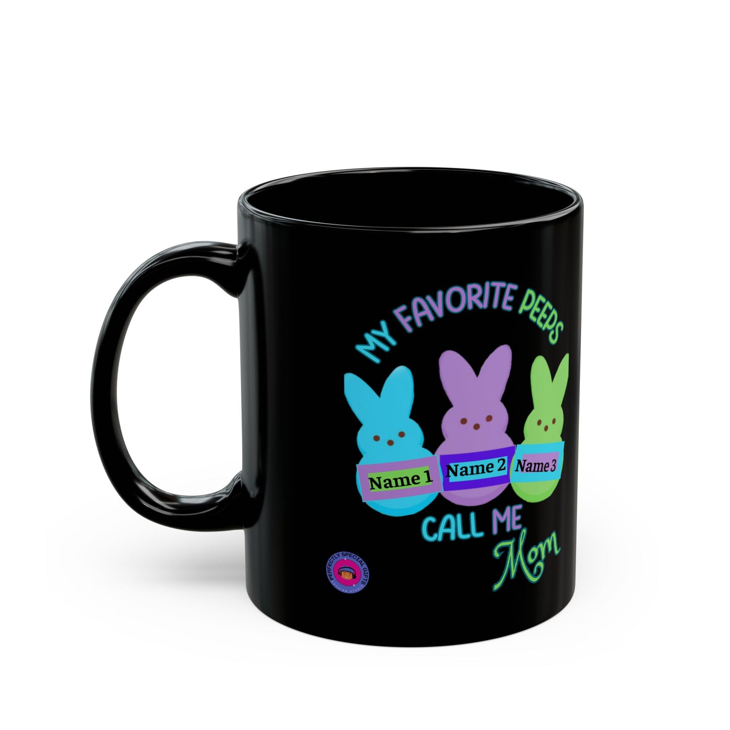 Easter Mug – My Favorite Peeps Call Me Mom | Personalized 11oz, 15oz Black Mug