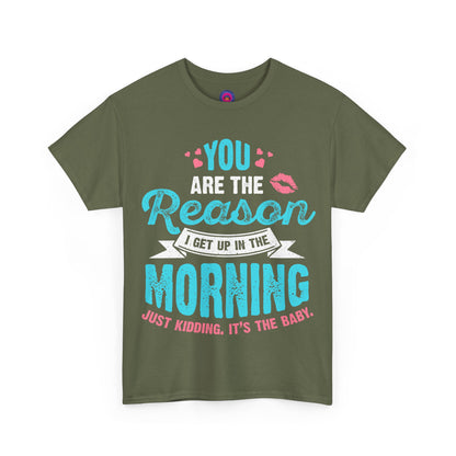 Funny T-Shirt for Moms & Caregivers – You’re the Reason I Get Up... Just Kidding
